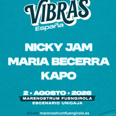 VIBRAS ESPAÑA NICKY JAM MARIA BECERRA KAPO MARENOSTRUM FUENGIROLA